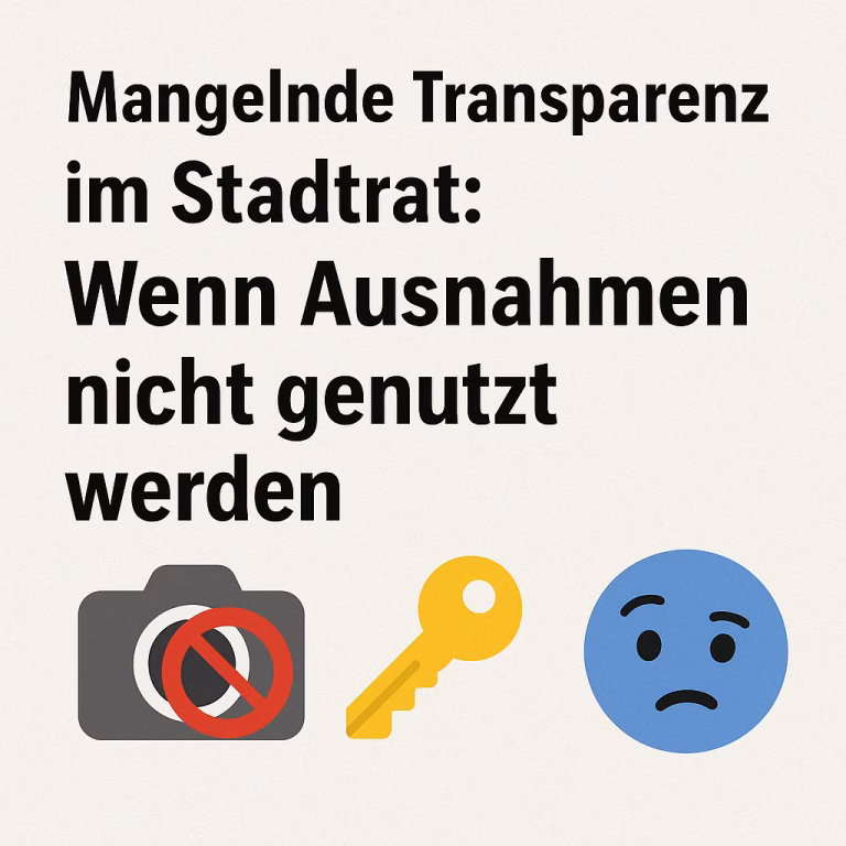 Mehr über den Artikel erfahren Mangelnde Transparenz im Stadtrat: